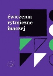 Okładka książki Ćwiczenia rytmiczne inaczej Magdalena Chrenkoff (red.)