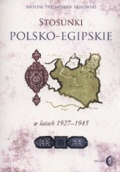 Okładka książki Stosunki polsko-egipskie w latach 1927-1945