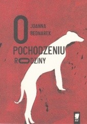Okładka książki O pochodzeniu rodziny Joanna Bednarek