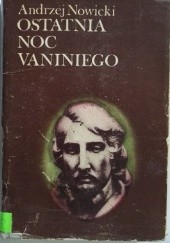 Okładka książki Ostatnia noc Vaniniego Andrzej Nowicki