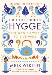 Okładka książki The Little Book of Hygge: The Danish Way to Live Well Meik Wiking