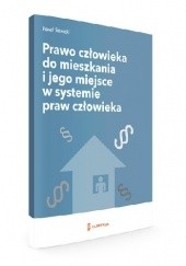 Okładka książki Prawo człowieka do mieszkania i jego miejsce w systemie praw człowieka Paweł Sławicki