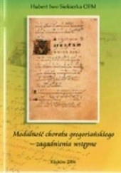 Okładka książki Modalność chorału gregoriańskiego - zagadnienia wstępne Hubert Siekierka