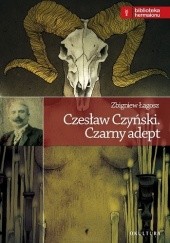 Okładka książki Czesław Czyński. Czarny Adept Zbigniew Łagosz