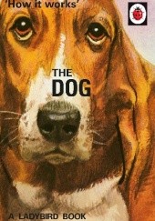 Okładka książki How it Works: The Dog J.A. Hazeley, Joel Morris