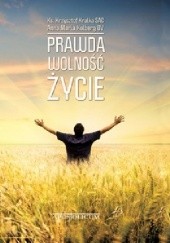 Okładka książki PRAWDA – WOLNOŚĆ – ŻYCIE Anna Maria Kolberg OV, Krzysztof Kralka SAC