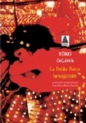 Okładka książki La petite pièce hexagonale Yōko Ogawa