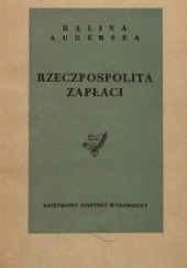 Okładka książki Rzeczpospolita zapłaci. Dramat historyczny w 3 aktach Halina Auderska