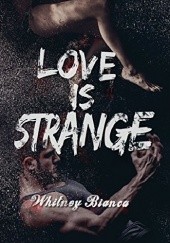 Okładka książki Love Is Strange Whitney Bianca
