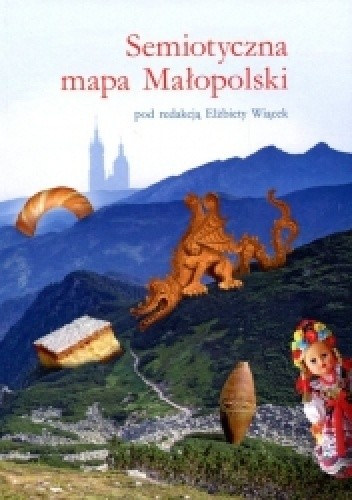 Okładka książki Semiotyczna mapa Małopolski Elżbieta Wiącek