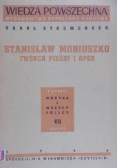 Okładka książki Stanisław Moniuszko: Twórca pieśni i oper Karol Stromenger