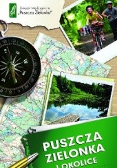 Okładka książki Puszcza Zielonka i okolice. Przewodnik turystyczny Arkadiusz Bednarek