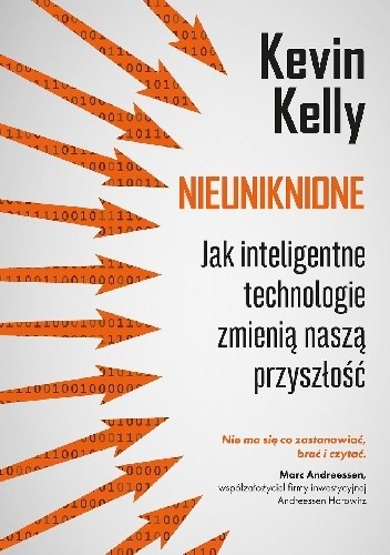 Okładka książki Nieuniknione. Jak inteligentne technologie zmienią naszą przyszłość Kevin Kelly