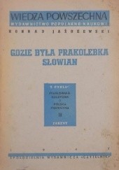 Okładka książki Gdzie była prakolebka Słowian Konrad Jażdżewski