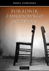Okładka książki Poradnik zawodowego sceptyka Paweł Pomorski