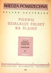 Okładka książki Pierwsi działacze polscy na Śląsku Helena Grotowska