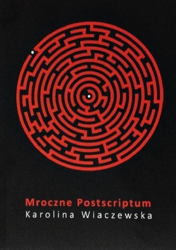 Okładka książki Mroczne Postscriptum Karolina Wiaczewska