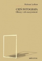 Okładka książki Cień fotografa. Obrazy i ich rzeczywistość Helmut Lethen