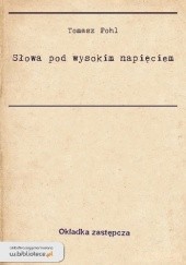 Okładka książki Słowa pod wysokim napięciem Tomasz Pohl