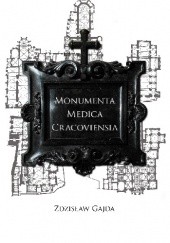 Okładka książki Monumenta Medica Cracoviensia Zdzisław Gajda