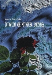Okładka książki Latawcom nie potrzeba skrzydeł Lucyna Siemińska