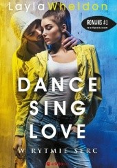 Okładka książki Dance, sing, love. W rytmie serc