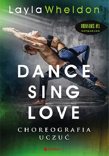 Okładka książki Dance, sing, love. Choreografia uczuć Layla Wheldon