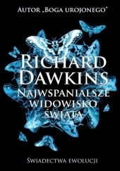 Okładka książki Najwspanialsze widowisko świata. Świadectwa ewolucji Richard Dawkins