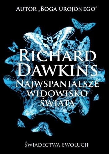 Okładka książki Najwspanialsze widowisko świata. Świadectwa ewolucji Richard Dawkins