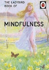 Okładka książki The Ladybird Book of Mindfulness J.A. Hazeley, Joel Morris
