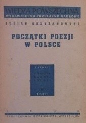Okładka książki Początki poezji w Polsce Julian Krzyżanowski