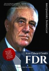 Okładka książki FDR. Franklin Delano Roosevelt Jean Edward Smith