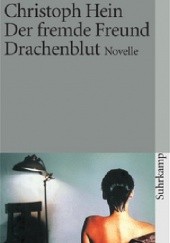 Okładka książki Der fremde Freund. Drachenblut - Novelle Christoph Hein
