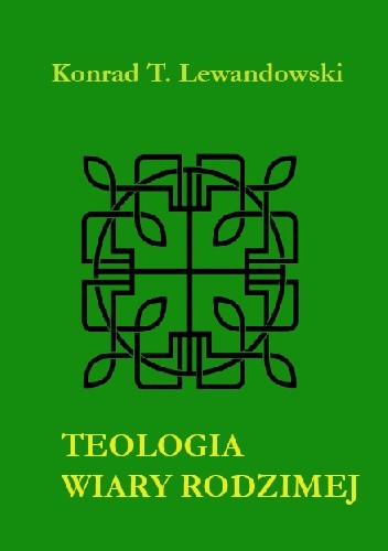 Okładka książki Teologia wiary rodzimej Konrad T. Lewandowski
