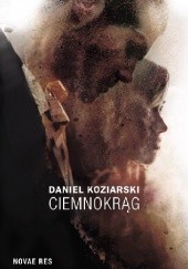 Okładka książki Ciemnokrąg Daniel Koziarski