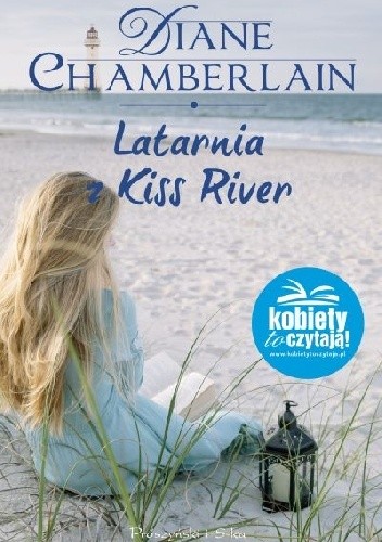 Okładka książki Latarnia z Kiss River Diane Chamberlain