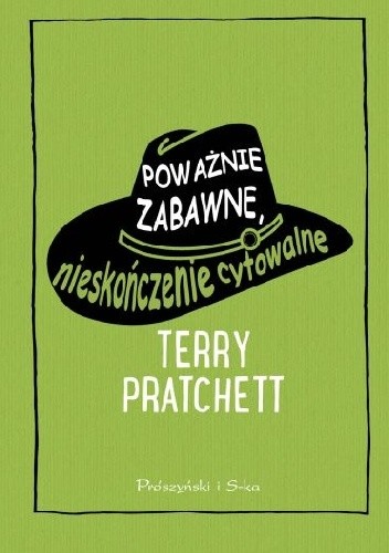 Okładka książki Poważnie zabawne, nieskończenie cytowalne Terry Pratchett