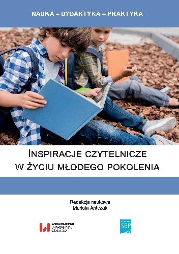 Okładka książki Inspiracje czytelnicze w życiu młodego pokolenia Mariola Antczak, praca zbiorowa