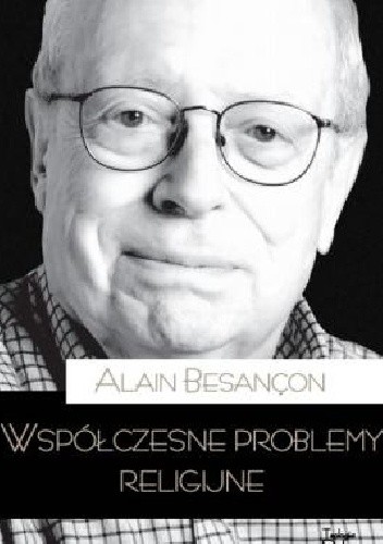 Okładka książki Współczesne problemy religijne Alain Besançon
