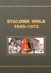 Okładka książki Stalowa Wola 1945-1973 Dionizy Garbacz