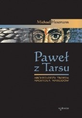 Okładka książki Paweł z Tarsu. Archeolodzy tropem Apostoła Narodów Michael Hesemann