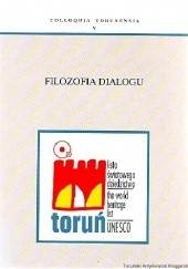 Okładka książki Filozofia dialogu. Materiały sesji naukowej zorganizowanej w Toruniu w dniu 13 listopada 1999 r. Marian Kallas