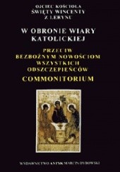 Okładka książki Commonitorium. W obronie wiary katolickiej Wincenty z Lerynu