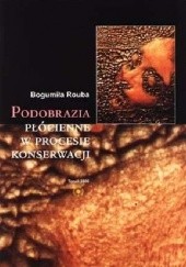 Okładka książki Podobrazia płócienne w procesie konserwacji Bogumiła Rouba