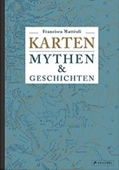 Okładka książki Karten: Mythen & Geschichten Francisca Mattéoli, Francisca Mattéoli