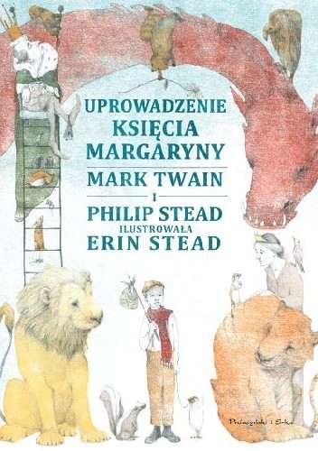 Okładka książki Uprowadzenie Księcia Margaryny Philip Stead, Mark Twain