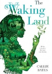 Okładka książki The Waking Land Callie Bates