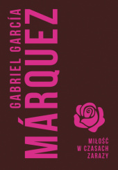Okładka książki Miłość w czasach zarazy Gabriel García Márquez