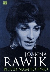 Okładka książki Po co nam to było Joanna Rawik