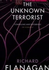 Okładka książki The Unknown Terrorist Richard Flanagan